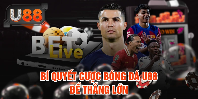 Bí quyết cược bóng đá U888 để thắng lớn