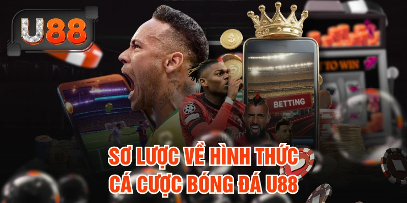 Sơ lược về hình thức cá cược bóng đá U888