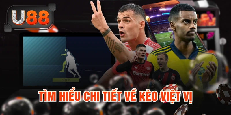 Kèo Việt Vị - Tỷ Lệ Cá Cược Việt Vị Bóng Đá Hôm Nay